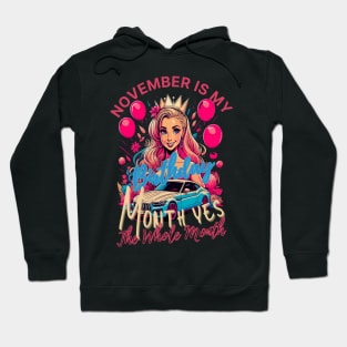 Funny November Is My Birthday Yes The Whole Month Birthday Hoodie